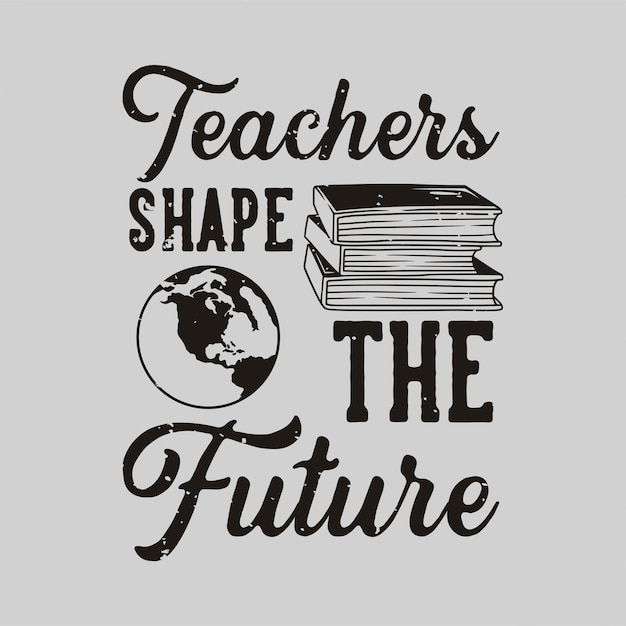 an essay about teachers shape the future