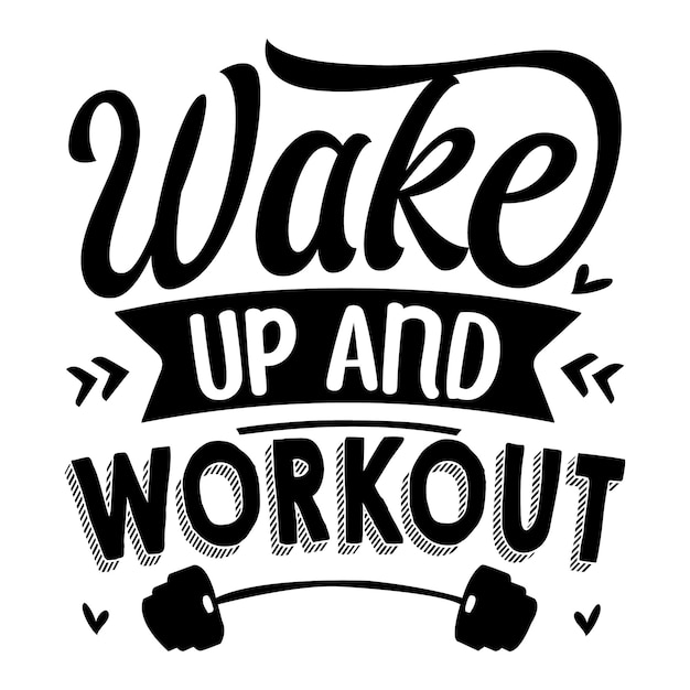 Premium Vector | Wake up and workout typography premium vector design ...