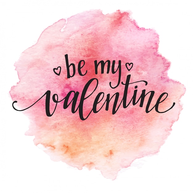 Premium Vector | Watercolor valentines day card lettering be my ...