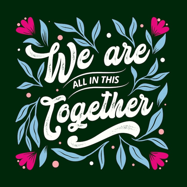 We are all in this together lettering | Free Vector