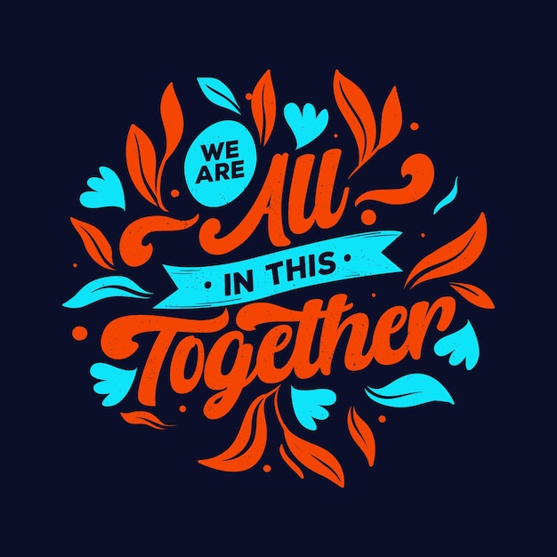 We are all in this together lettering | Free Vector