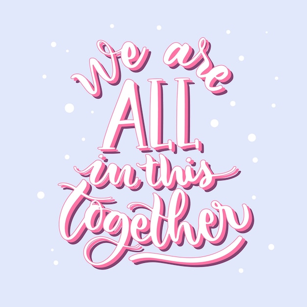 Free Vector We Are All In This Together Style