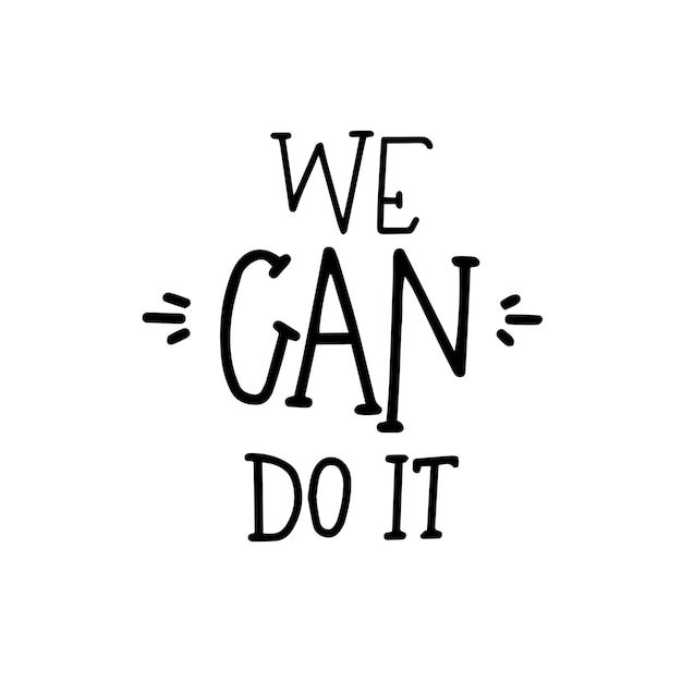 Premium Vector We Can Do It Hand Drawn Typography Poster Or Cards