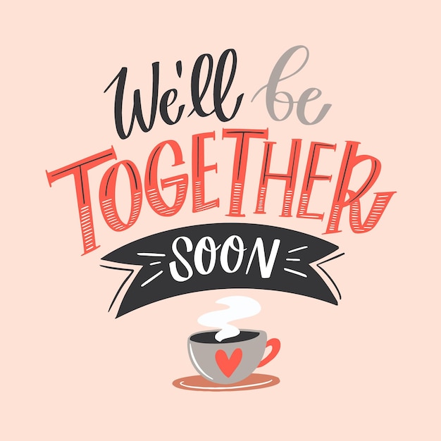 free-vector-we-ll-be-together-soon