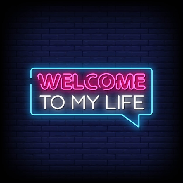 Premium Vector | Welcome to my life neon signs style text