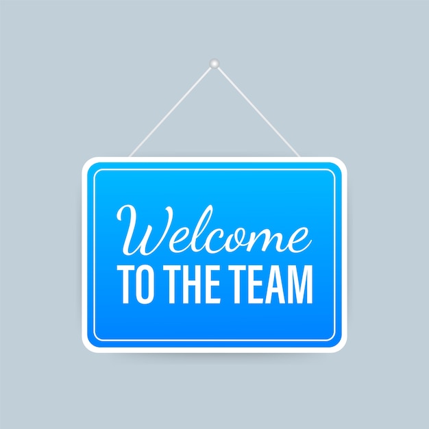 Premium Vector | Welcome to the team hanging sign on white background ...