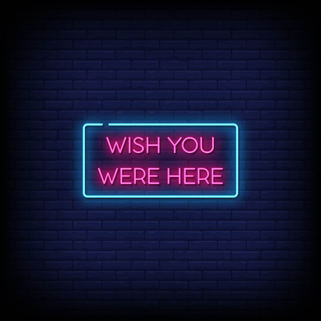 Premium Vector Wish You Were Here Neon Signs Style Text Vector