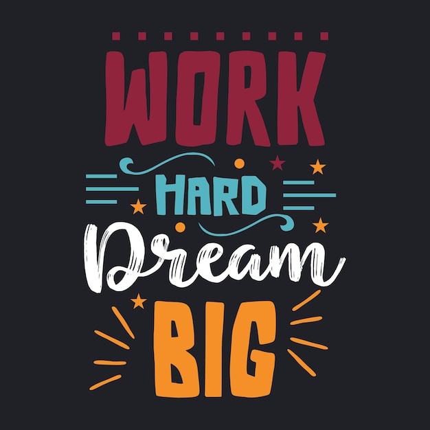 Premium Vector | Work hard dream big motivational lettering typography ...