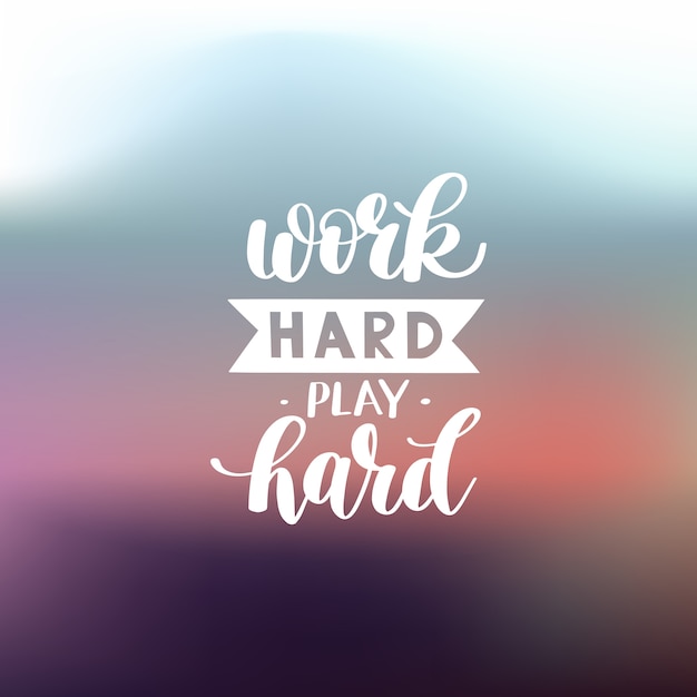 Premium Vector | Work hard play hard motivational quote