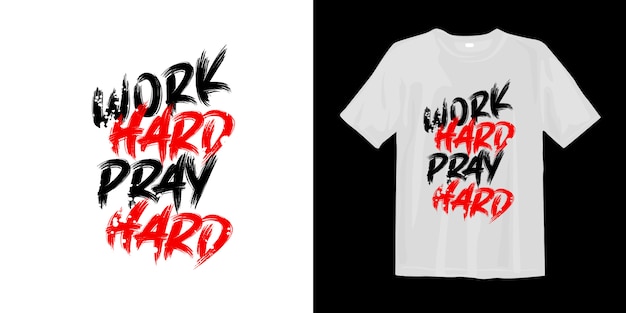 Download Free Work Hard Pray Hard Motivational T Shirt Design Premium Vector Use our free logo maker to create a logo and build your brand. Put your logo on business cards, promotional products, or your website for brand visibility.