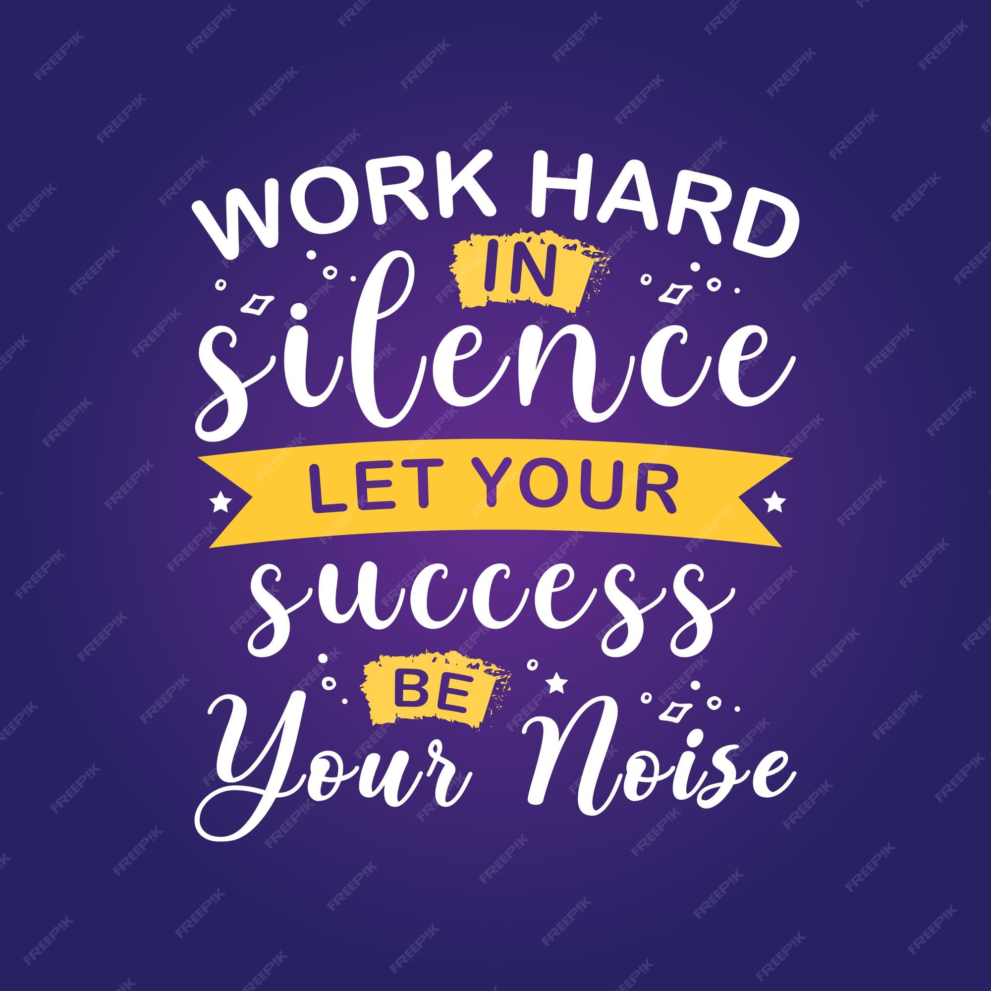 premium-vector-work-hard-in-silence-let-your-success-be-your-noise