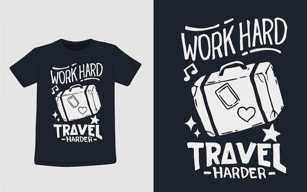Download Free Work Hard Travel Harder Typography For T Shirt Design Premium Vector Use our free logo maker to create a logo and build your brand. Put your logo on business cards, promotional products, or your website for brand visibility.