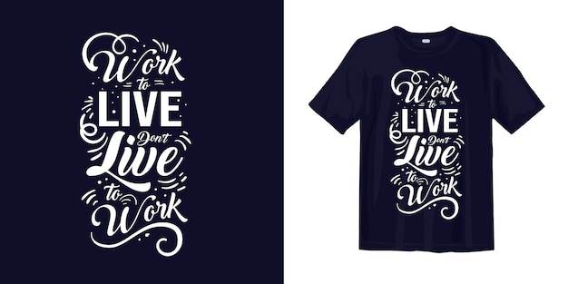 Premium Vector | Work to live, don't live to work. lettering for t