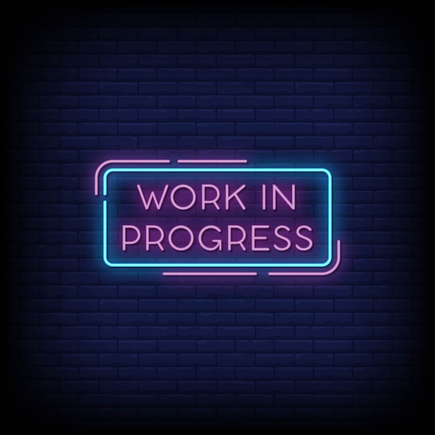 Work in progress neon signs style text Premium Vector