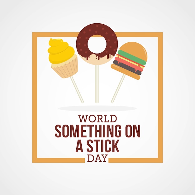 Premium Vector | World something on a stick day
