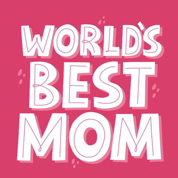 Premium Vector | Worlds best mom quote. hand drawn vector lettering for ...