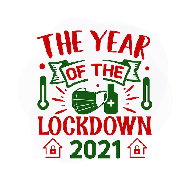 Premium Vector The year of the lockdown 2021 premium christmas quote