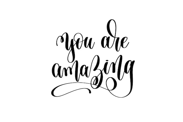 Premium Vector | You are amazing hand lettering inscription positive ...