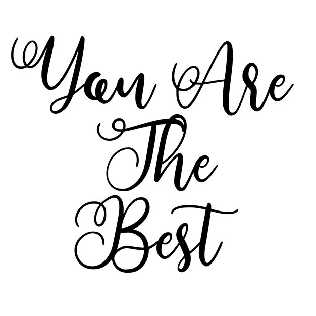 Premium Vector | You are the best. hand-lettered calligraphic ...