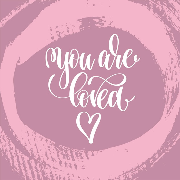 Premium Vector | You are loved hand lettering inscription, love letters ...