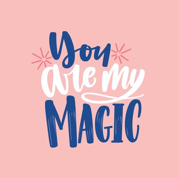 Premium Vector | You are my magic hand drawn lettering