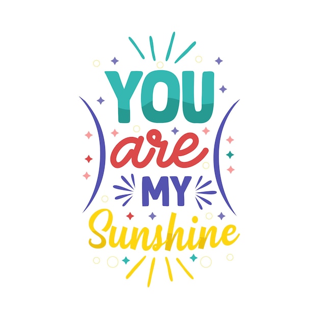 Premium Vector | You are my sunshine typography vector design template