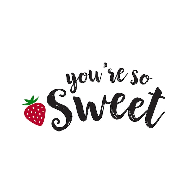 Premium Vector You Are So Sweet Lettering