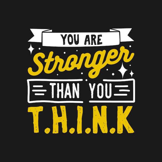 You are stronger than you think motivational typography quotes