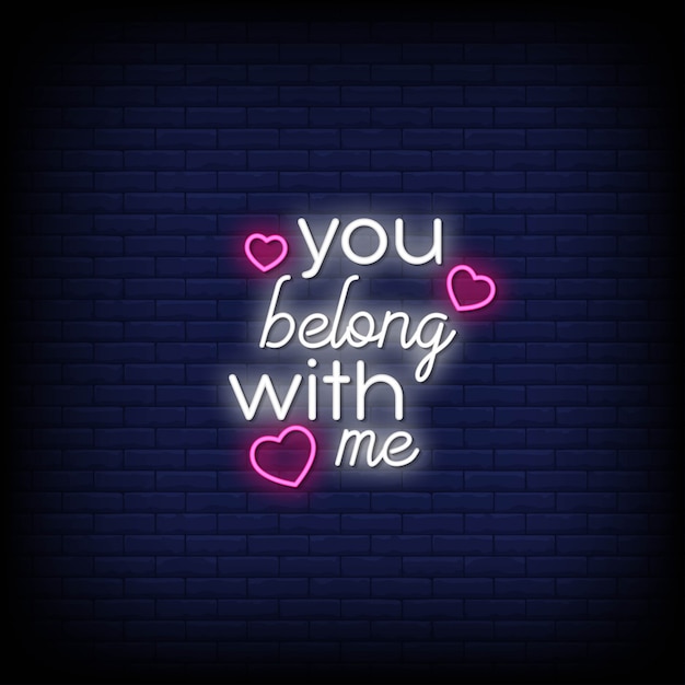 You Belong With Me Neon Signs Style Text Premium Vector