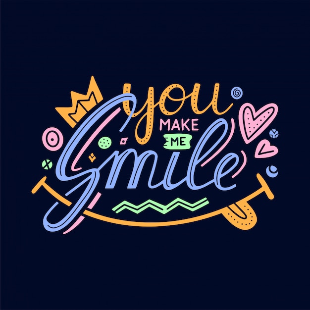 You make me smile inspirational hand draw lettering quote | Premium Vector