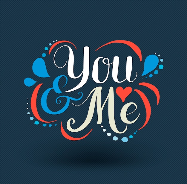 You and me hand drawn typography poster. | Premium Vector