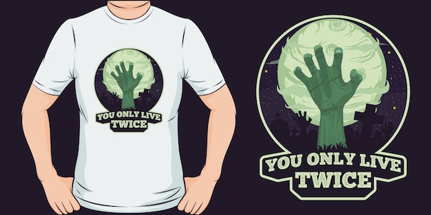Download Free You Only Live Twice Unique And Trendy Zombie T Shirt Design Use our free logo maker to create a logo and build your brand. Put your logo on business cards, promotional products, or your website for brand visibility.
