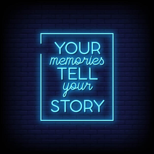 Your memories tell your story neon signs text effect style Premium Vector