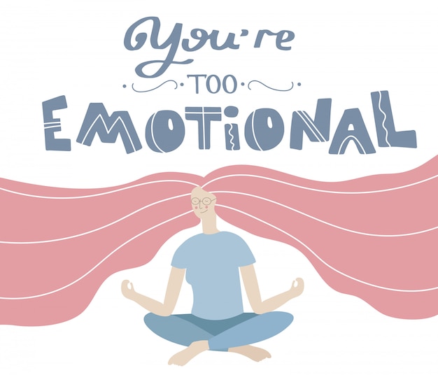 Premium Vector | Youre too emotional quote with woman