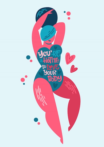 Scritte Positive Per Il Corpo Frase D Ispirazione Disegnata A Mano Su Un Personaggio Femminile lie Forti Sei Una Bella Quindi Ama Il Tuo Corpo Vettore Premium