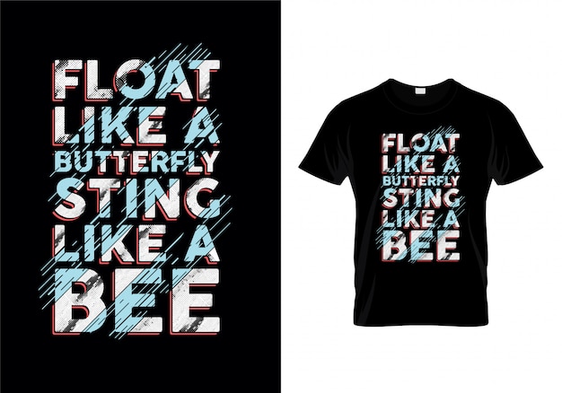 Float Like A Butterfly Sting Like A Tee Tipografia T Shirt Vettore Premium