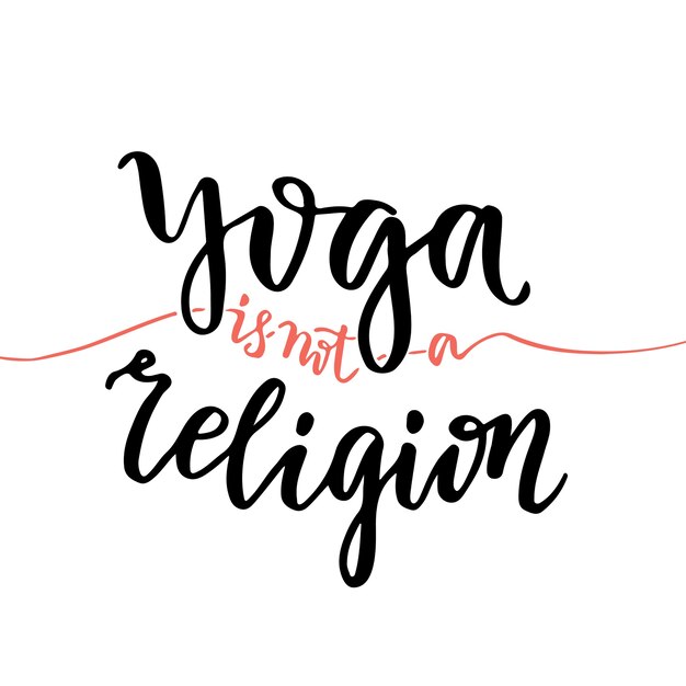 Vector Lettering Il Manifesto Calligrafico Con La Frase Yoga Non E Religione Vettore Premium