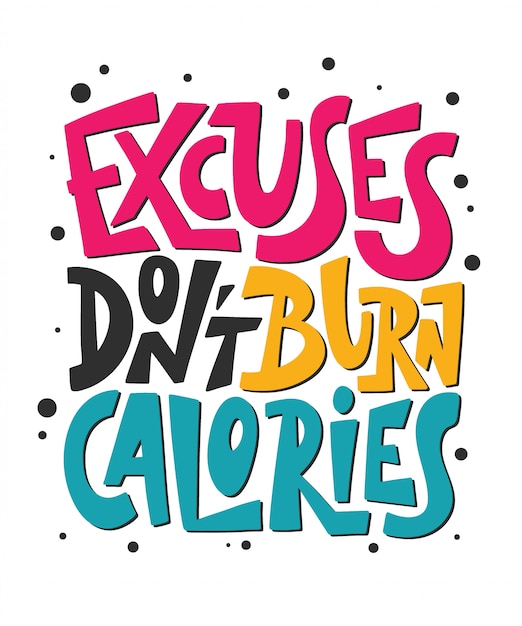 Les Excuses Ne Brulent Pas Les Calories Citation De Motivation Pour La Gym Vecteur Premium