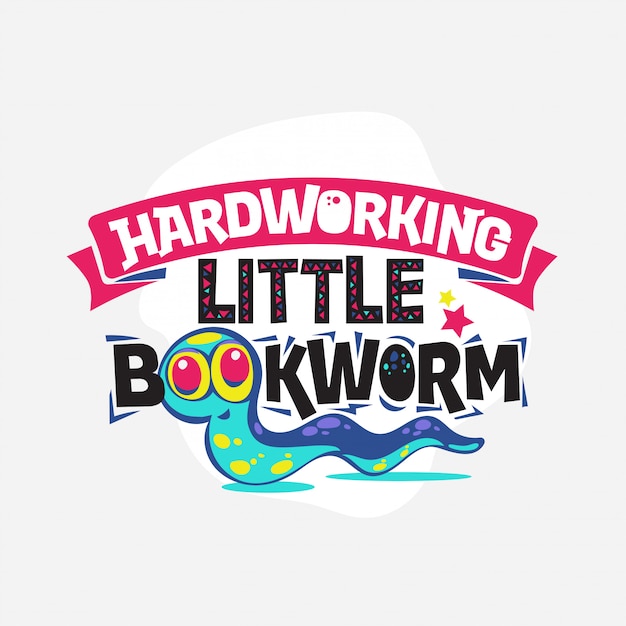 Hardworking Little Bookworm Phrase Avec Illustration Coloree Citation Pour La Rentree Scolaire Vecteur Premium
