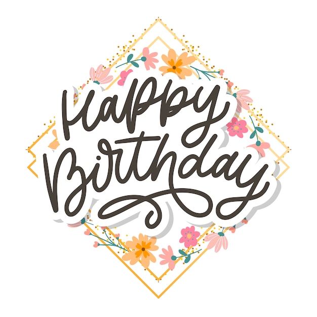 Joyeux Anniversaire Lettrage Calligraphie Slogan Fleurs Vecteur Illustration Texte Vecteur Premium