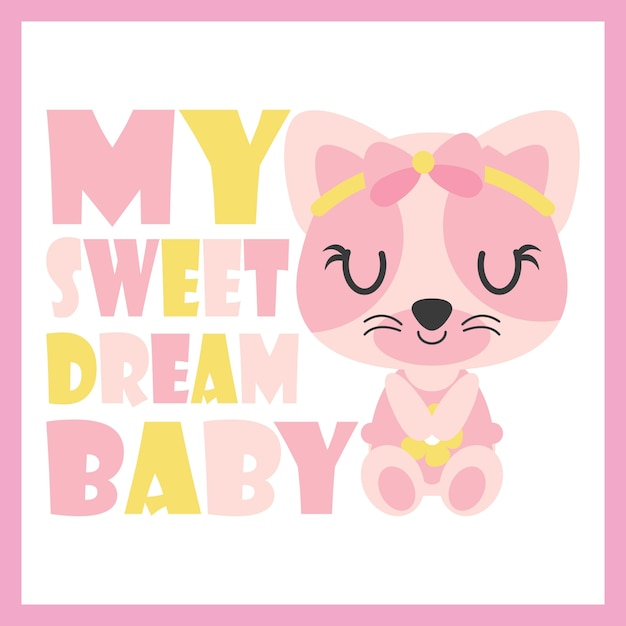 Mignon Bebe Chaton Comme Mon Reve Reve Bebe Vecteur Illustration De Bande Dessinee Pour Conception De Carte De Baby Shower Conception De Tee Shirt Enfant Et Fond D Ecran Vecteur Premium