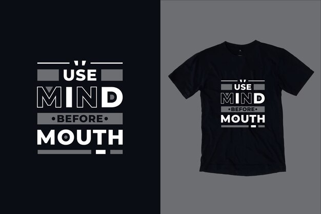 Utilisez L Esprit Avant La Bouche Citations De Motivation Modernes Conception De T Shirt Vecteur Premium