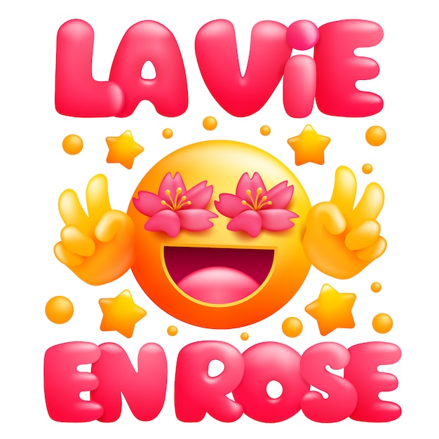 La Vie En Rose La Vie En Phrase De Couleur Rose Personnage De Dessin Anime Emoji Jaune Avec Des Yeux De Fleur Vecteur Premium