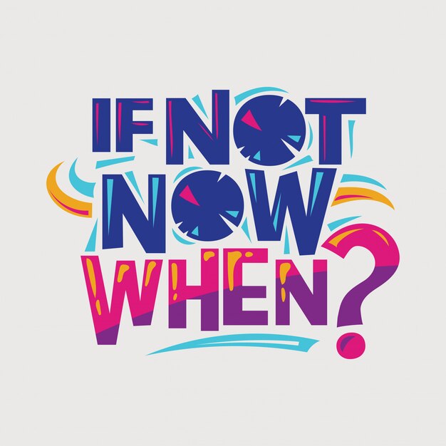 Cita inspiradora y motivadora. si no es ahora, cuando Vector Premium