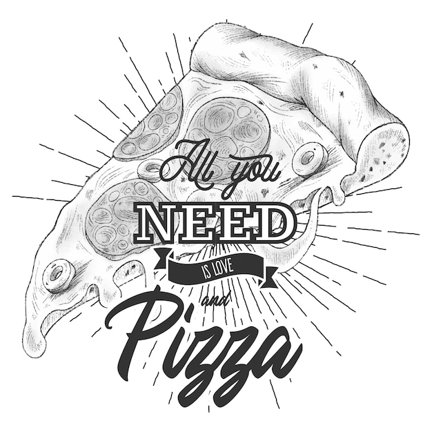 Alles was sie brauchen ist liebe und pizza. schriftzug zitat für pizzas