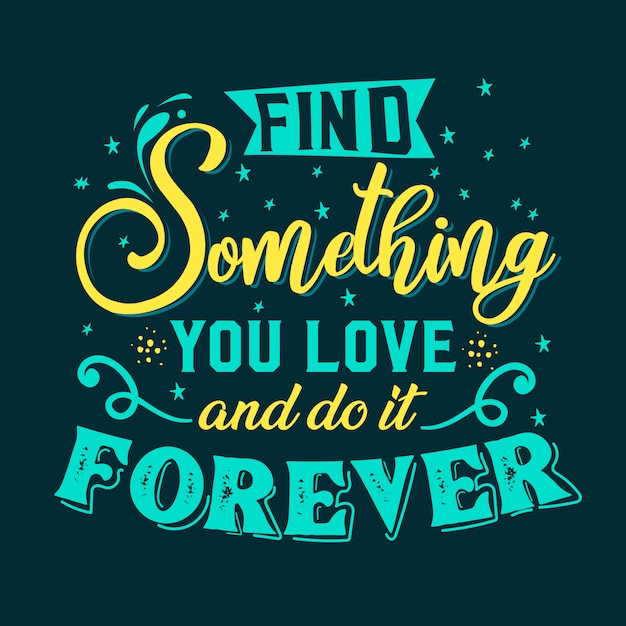 Beste inspirierende weisheitszitate fürs leben finde etwas, das du liebst und mache es für immer Premium Vektoren