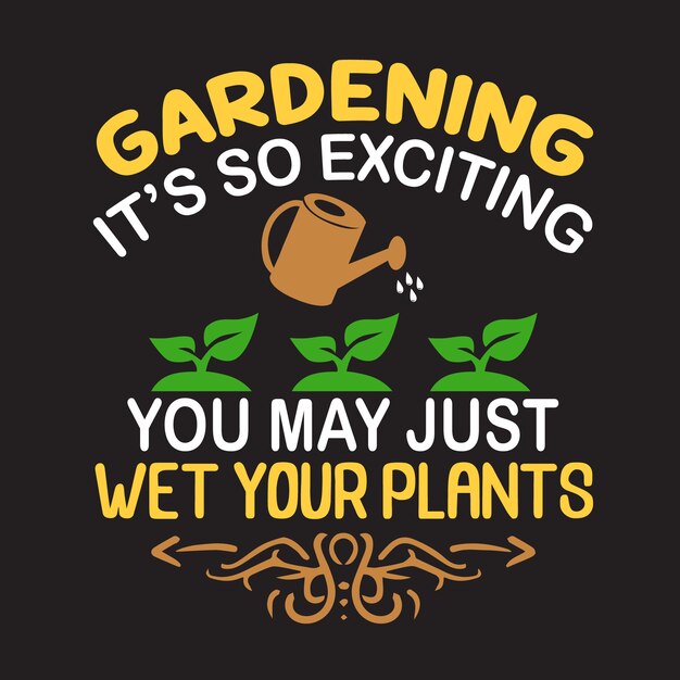 Garten zitat. im garten ist es so aufregend, dass sie ihre pflanzen einfach anfeuchten können Premium Vektoren