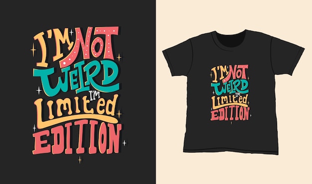 Ich Bin Nicht Komisch Ich Bin Eine Limited Edition Zitat Typografie Schriftzug Fur T Shirt Design Handgezeichnete Schrift Premium Vektor