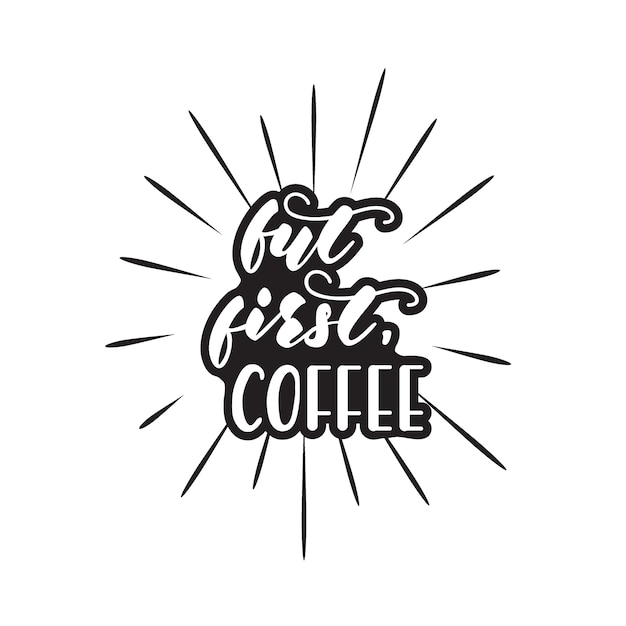 Schriftzug design mit einer kaffeephrase. vektor-illustration. Premium Vektoren