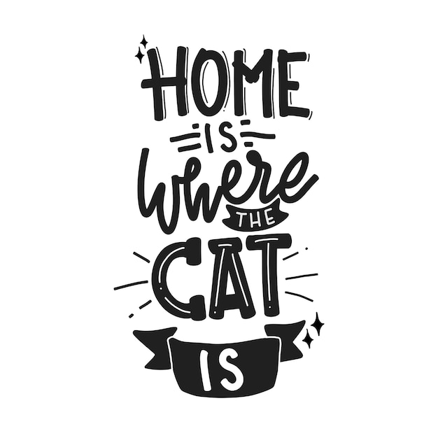 Zuhause Ist Wo Die Katze Ist Zitat Schriftzug Uber Katze Illustration Mit Handgezeichneter Beschriftung Premium Vektor